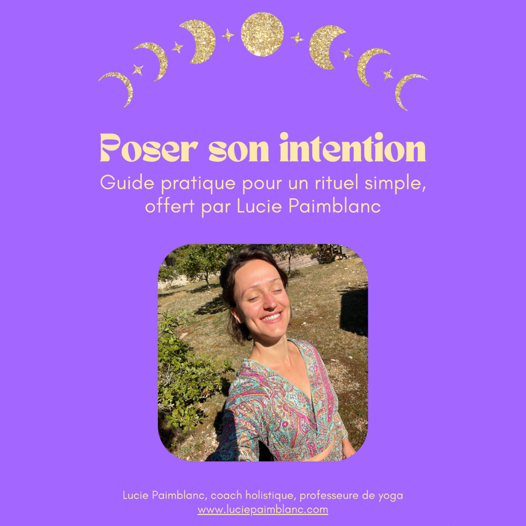 Guide gratuit : poser son intention à la nouvelle lune, par Lucie Paimblanc, fondatrice de La Joie d'être soi, coach de vie et professeure de yoga