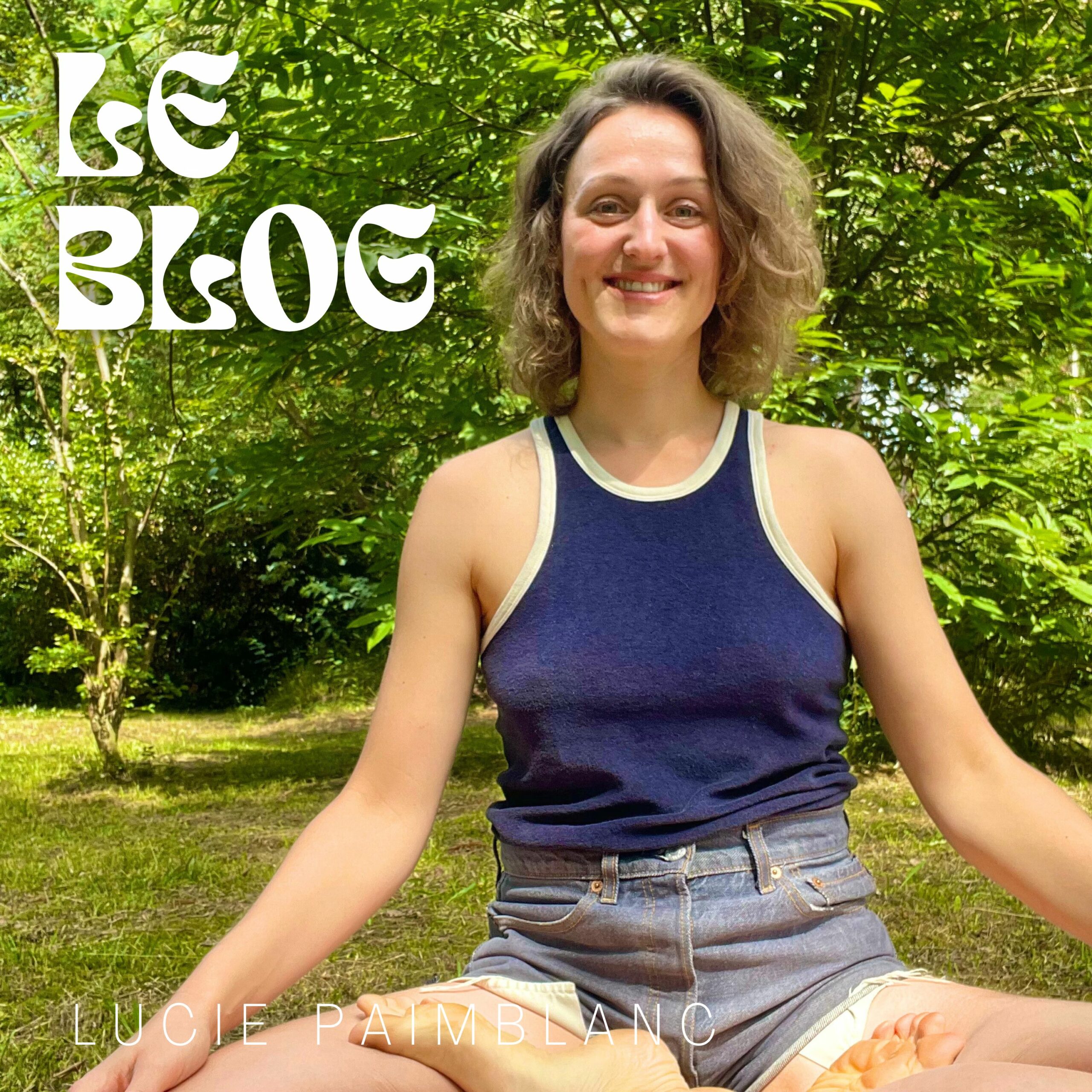Le blog de Lucie Paimblanc, coaching de vie et yoga 